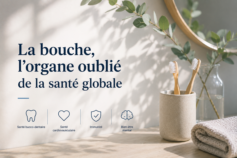 La bouche, l'organe oublié de la santé globale