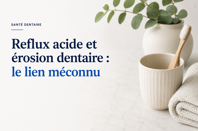 Reflux acide et érosion dentaire : le lien méconnu